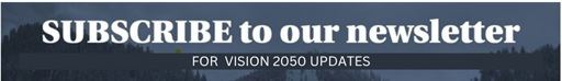 FOR UPDATES REGARDING VISION 2050